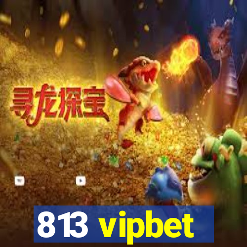 813 vipbet